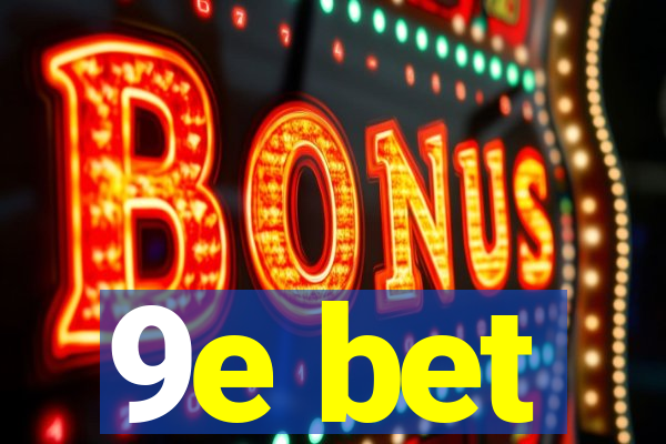 9e bet